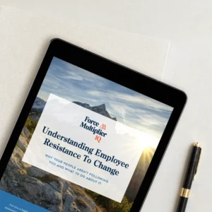 Force Multiplier IQ Free Guide Cover - Understanding Employee Resistance To Change, by Anna Carello